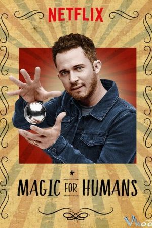 Ảo Thuật Cho Nhân Loại 2 – Magic For Humans Season 2