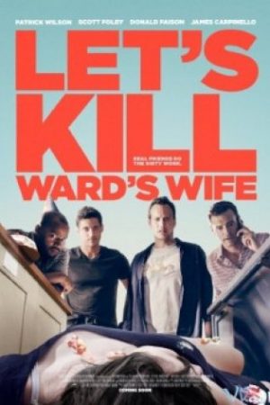 Ám Sát Vợ Ward – Let’s Kill Ward’s Wife