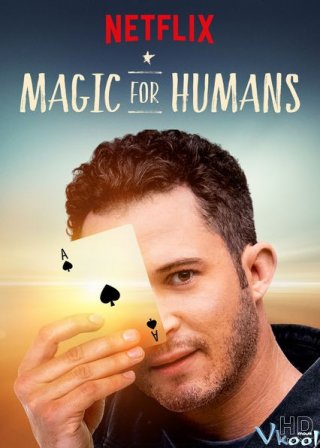 Ảo Thuật Cho Nhân Loại 1 – Magic For Humans Season 1