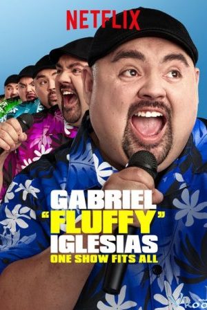 Gabriel Fluffy: Câu Chuyện Hài Hước – Gabriel “fluffy” Iglesias: One Show Fits All