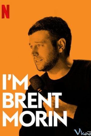 Tôi Là Brent Morin – I’m Brent Morin