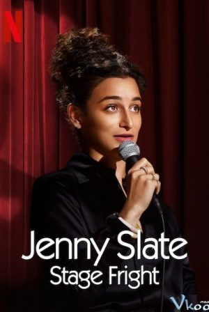 Jenny Slate: Nỗi Sợ Sân Khấu – Jenny Slate: Stage Fright