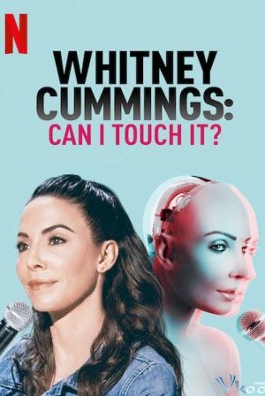 Whitney Cummings: Chạm Được Không? – Whitney Cummings: Can I Touch It?
