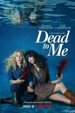Người Bạn Mới 2 – Dead To Me Season 2