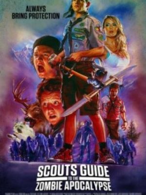 Cuộc Chiến Chống Zombie Của Hướng Đạo Sinh – Scouts Guide To The Zombie Apocalypse