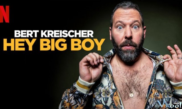 Xem Phim Bert Kreischer: Bé Bự Ơi - Bert Kreischer: Hey Big Boy - Vkool.TV - Ảnh 1