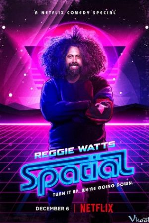 Reggie Watts: Không Gian – Reggie Watts: Spatial