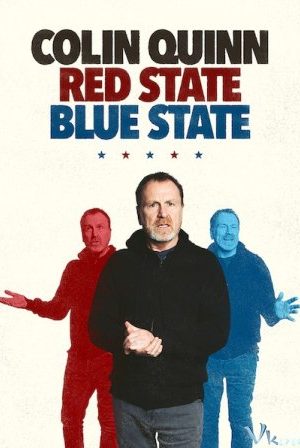 Colin Quinn: Cộng Hòa Và Dân Chủ – Colin Quinn: Red State, Blue State