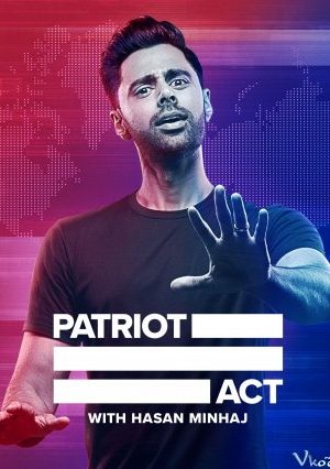 Đạo Luật Yêu Nước Phần 2 – Patriot Act With Hasan Minhaj Season 2