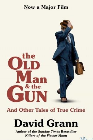 Bố Già Và Khẩu Súng – The Old Man And The Gun