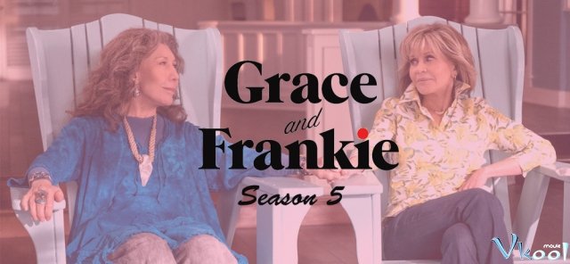 Xem Phim Grace Và Frankie 5 - Grace And Frankie Season 5 - Vkool.TV - Ảnh 1