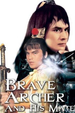 Xạ Điêu Anh Hùng Truyện 3 – The Brave Archer 3