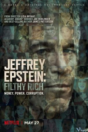 Jeffrey Epstein: Giàu Có Và Đồi Bại – Jeffrey Epstein: Filthy Rich