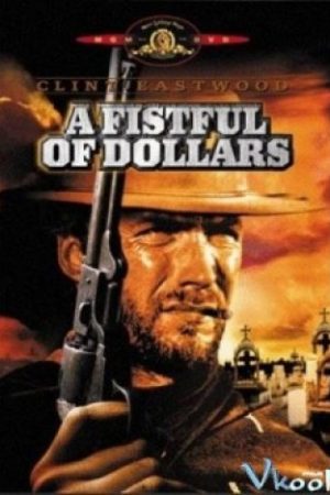 Một Nắm Đô La – A Fistful Of Dollars