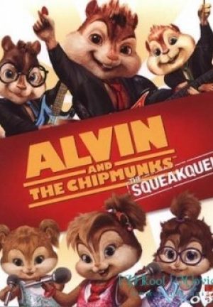 Sóc Siêu Quậy 2 – Alvin And The Chipmunks: The Squeakquel