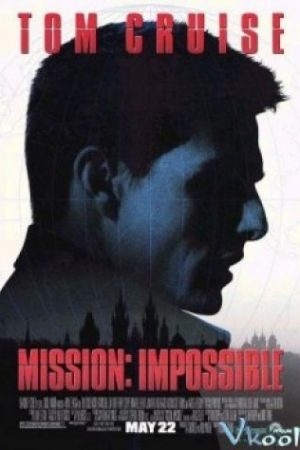 Nhiệm Vụ Bất Khả Thi 1 - Mission Impossible, Mission: Impossible I
