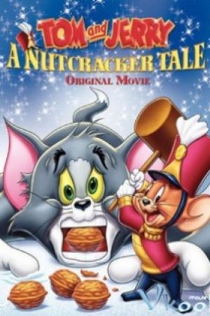 Tom And Jerry A Nutcracker Tale – Tom And Jerry A Nutcracker Tale