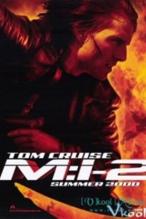 Nhiệm Vụ Bất Khả Thi 2 - Mission Impossible 2, Mission: Impossible Ii