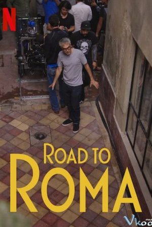 Roma: Quá Trình Ghi Hình - Road To Roma