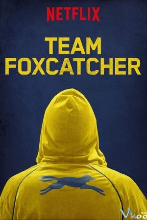 Đội Tuyển Foxcatcher – Team Foxcatcher