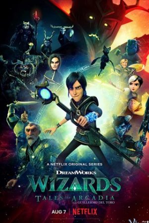 Pháp Sư: Chuyện Xứ Arcadia – Wizards: Tales Of Arcadia