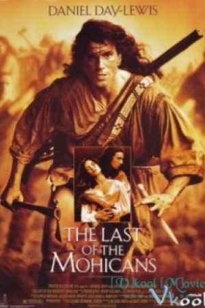 Người Mohians Cuối Cùng - The Last Of The Mohicans