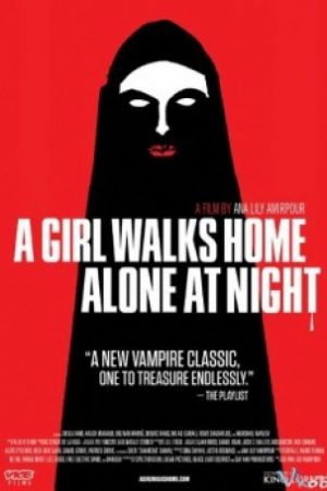 Cô Gái Về Nhà Một Mình Ban Đêm - A Girl Walks Home Alone At Night