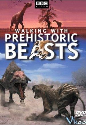 Dạo Bước Cùng Khủng Long – Walking With Prehistoric Beasts
