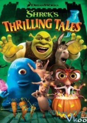 Những Câu Chuyện Rùng Rợn - Shreks Thrilling Tales