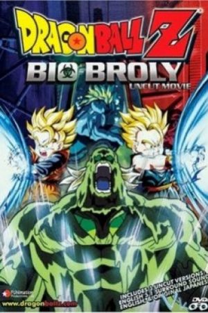7 Viên Ngọc Rồng: Broly Đệ Nhị – Dragon Ball Z Movie 11: Bio Broly