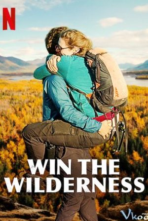 Người Thừa Kế Vùng Hoang Dã – Win The Wilderness: Alaska