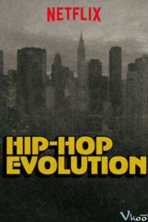 Sự Phát Triển Của Hip-hop 4 – Hip-hop Evolution Season 4