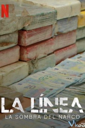 La Línea: Lằn Ranh Luật Pháp – La Línea: Shadow Of Narco