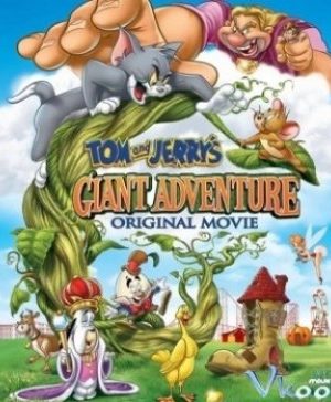 Tom Jerry Và Đại Chiến Người Khổng Lồ – Tom And Jerry’s Giant Adventure