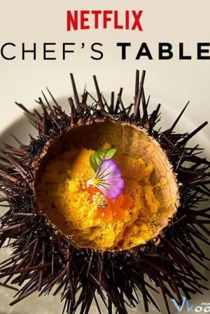 Bàn Của Bếp Trưởng 1 – Chef’s Table Season 1