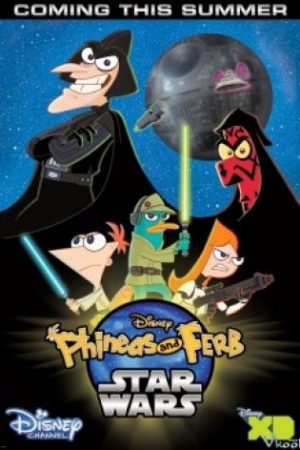 Phineas Và Ferb: Chiến Tranh Giữa Các Vì Sao – Phineas And Ferb: Star Wars