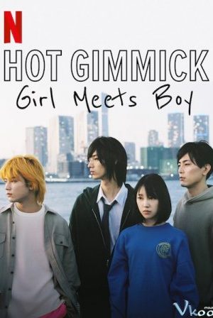 Hot Gimmick: Nàng Gặp Chàng - Hot Gimmick: Girl Meets Boy