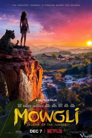 Mowgli: Cậu Bé Rừng Xanh - Mowgli: Legend Of The Jungle