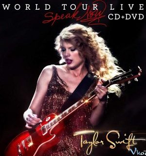 Taylor Swift: Cất Tiếng Hát – Taylor Swift: Speak Now World Tour Live