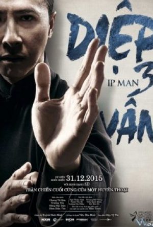 Diệp Vấn 3 – Ip Man 3