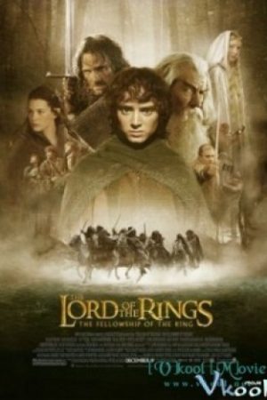 Chúa Tể Của Chiếc Nhẫn 1 – The Lord Of The Rings : The Fellowship Of The Ring