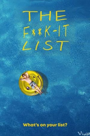 Bản Danh Sách Bất Cần Đời – The Fxxk It List