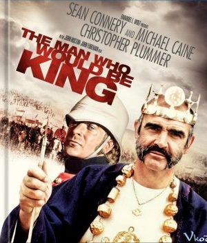 Vua Sứ Mù – The Man Who Would Be King