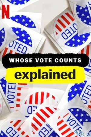 Giải Mã Bầu Cử – Whose Vote Counts, Explained