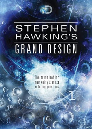Bản Thiết Kế Vĩ Đại – Stephen Hawking’s Grand Design