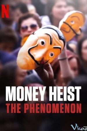 Phi Vụ Triệu Đô: Một Hiện Tượng – Money Heist: The Phenomenon
