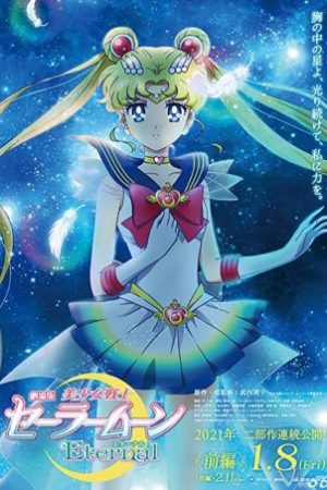 Nữ Hộ Vệ Xinh Đẹp Thủy Thủ Mặt Trăng: Vĩnh Hằng – Bản Điện Ảnh – Pretty Guardian Sailor Moon Eternal The Movie