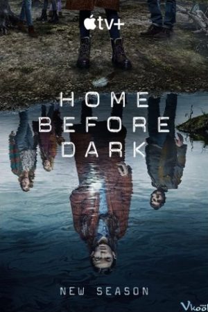 Về Nhà Trước Trời Tối 2 - Home Before Dark Season 2