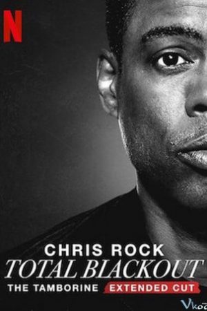 Chris Rock: Total Blackout (trống Lắc Tay – Bản Đạo Diễn) – Chris Rock Total Blackout: The Tamborine Extended Cut
