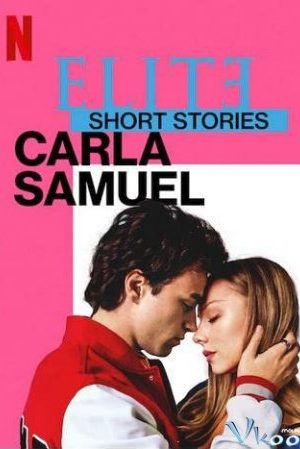 Ưu Tú – Truyện Ngắn: Carla Samuel – Elite Short Stories: Carla Samuel